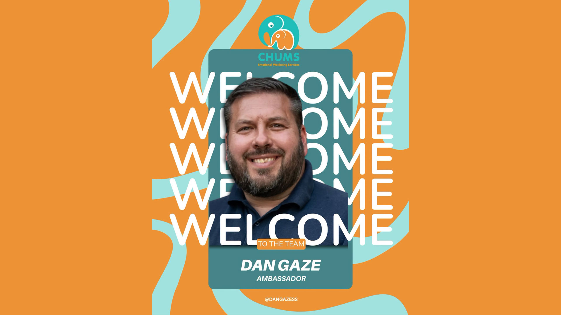 Welcome Dan Gaze as a CHUMS Ambassador